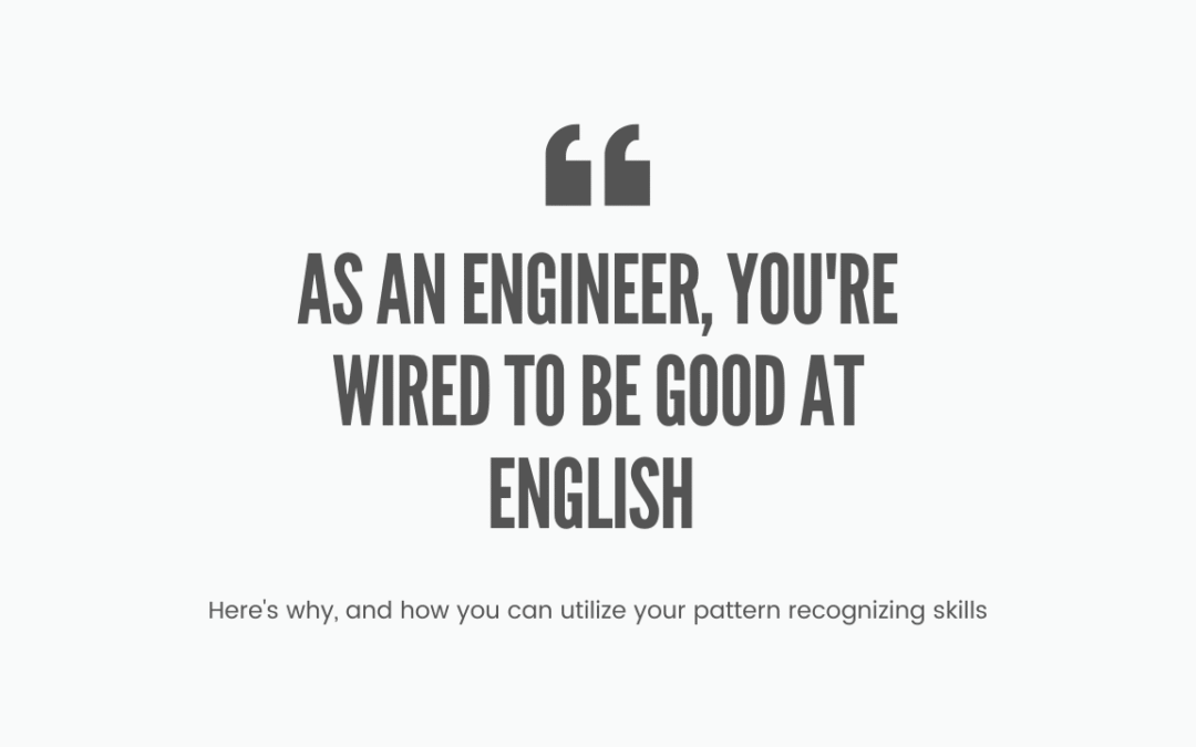 Language and Engineering: You’re Wired To Be Good at English