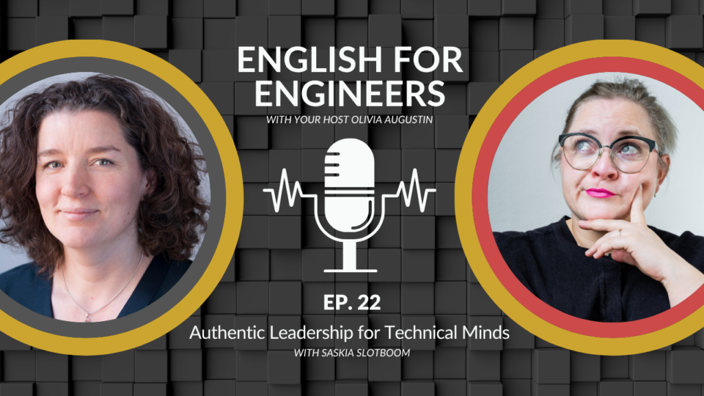 English for Engineers podcast episode 22 cover featuring Olivia Augustin and Saskia Slotboom discussing authentic leadership for technical minds