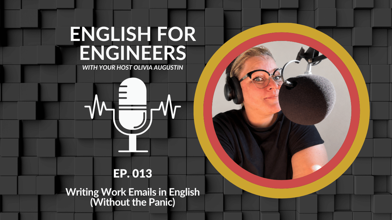 english-for-engineers-13-writing-work-emails-in-english Writing Work Emails in English (Without the Panic)," showing host Olivia Augustin wearing headphones and speaking into a studio microphone