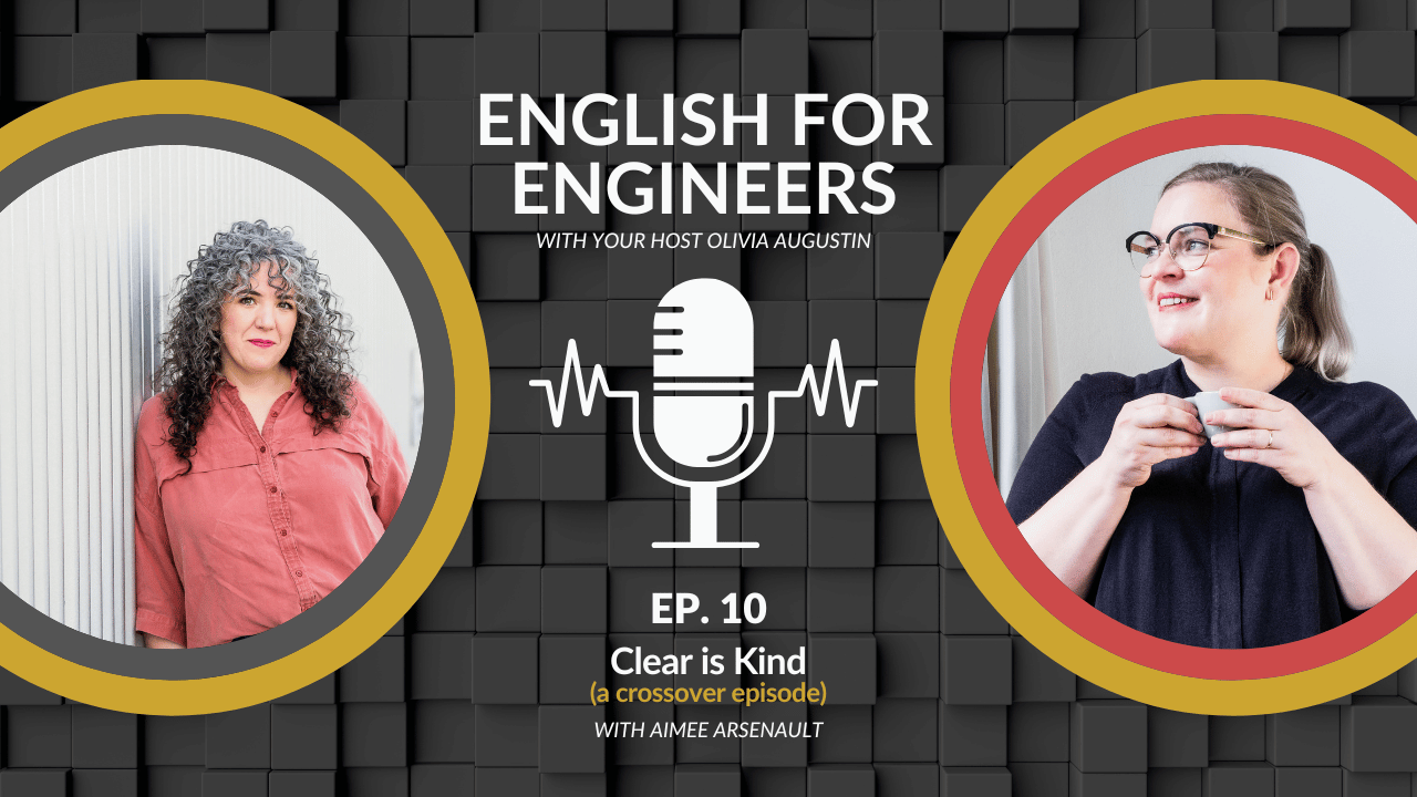 English for Engineers podcast cover for Episode 10, Clear Is Kind (a crossover episode) with Aimee Arsenault, featuring host Olivia Augustin and guest Aimee Arsenault