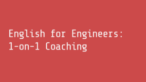English for Engineers: 1-on-1 Coaching