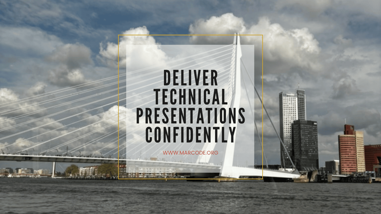 Erasmus Bridge in Rotterdam, header image for the article Deliver Technical Presentations Confidently