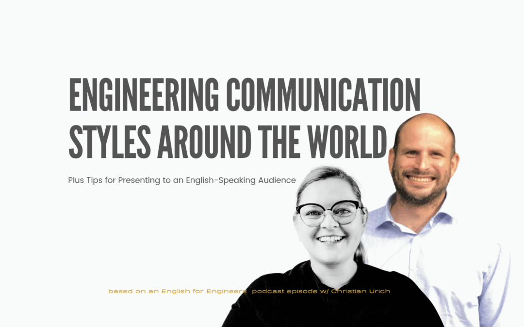 How Engineering Communication Styles Differ Around the World