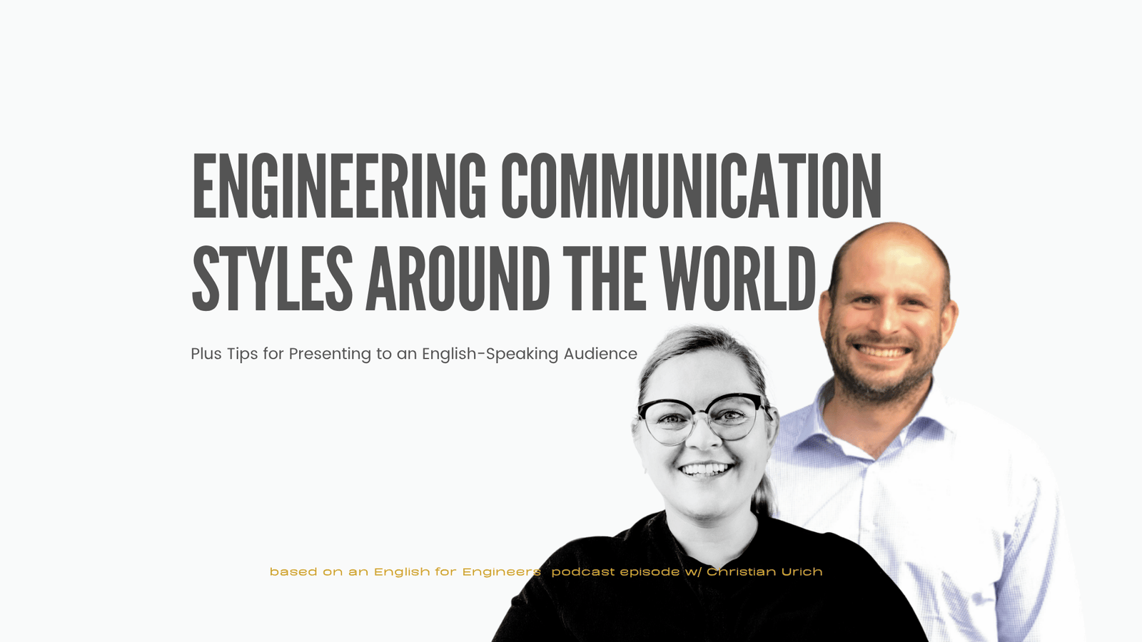 Olivia Augustin and engineering podcast guest Christian Urich, illustrating how engineering communication styles differ around the world.