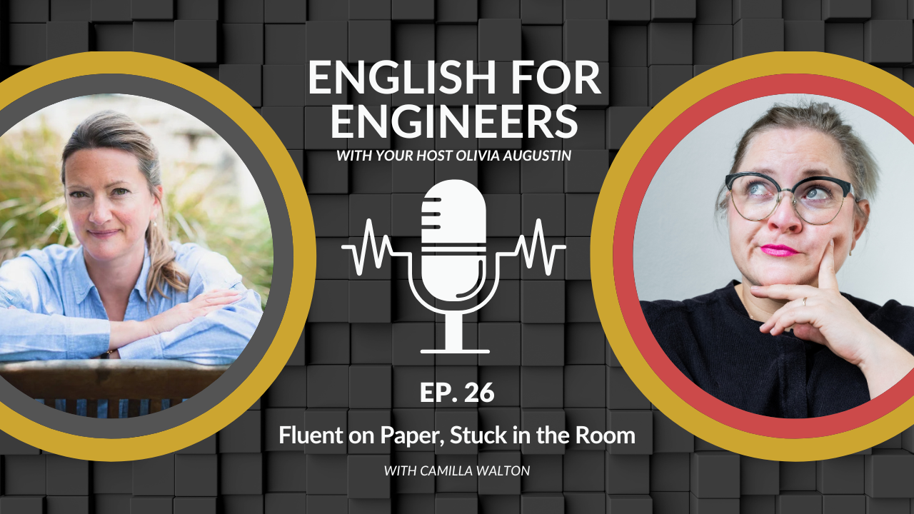English for Engineers podcast cover for the episode 'Fluent on Paper, Stuck in the Room' with guest Camilla Walton of Cultivate English.