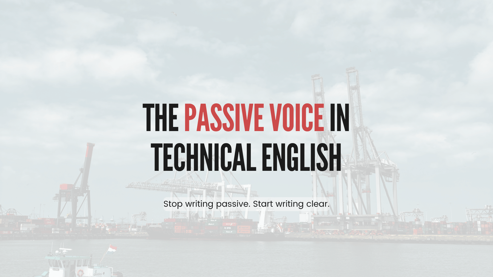 Container port cranes in fog, header image for article on the passive voice in technical English"