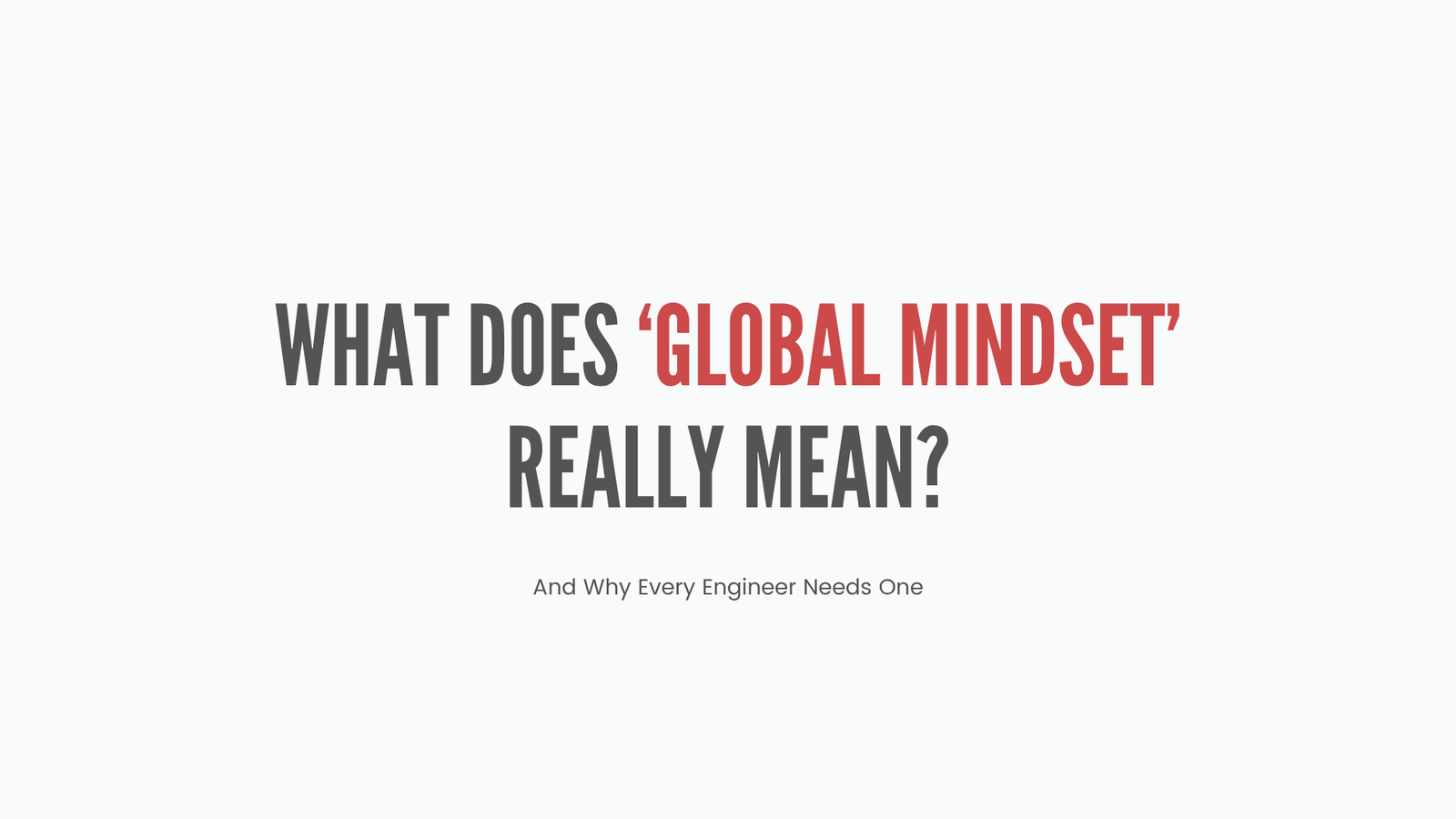 what-is-a-global-mindset-for-engineers What is a global mindset? Header image for Marcode's blog article on building a global mindset as an engineer