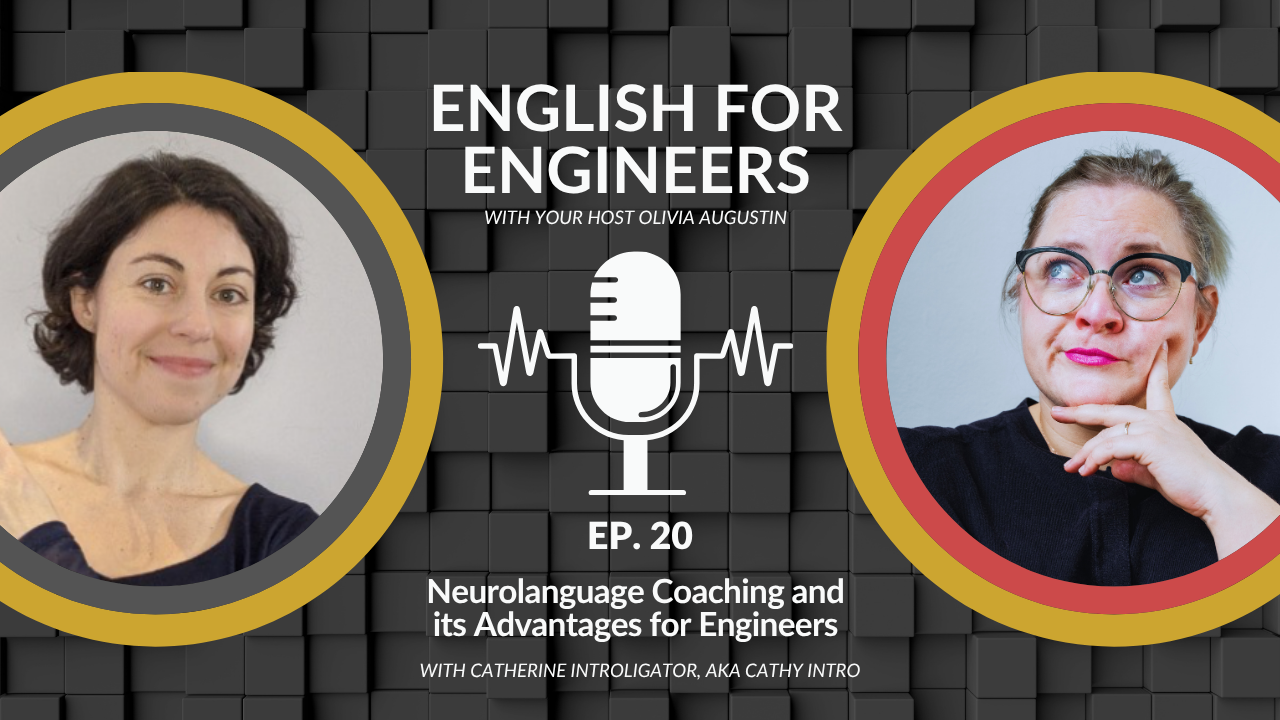 Neurolanguage coaching for engineers — English for Engineers podcast episode 20 cover with host Olivia Augustin and guest Cathy Intro